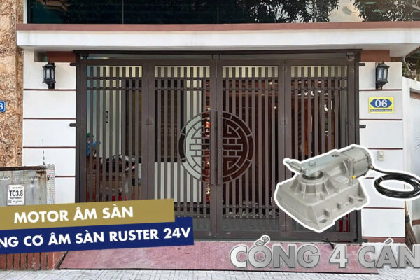 CẢI TẠO CỔNG TỰ ĐỘNG 4 CÁNH – MOTOR ÂM SÀN RUSTER 24V/600KG | Ruster Việt Nam