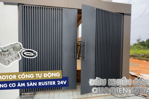CỔNG TỰ ĐỘNG 2 CÁNH ĐIỀU KHIỂN QUA ỨNG DỤNG – MOTOR ÂM SÀN 24V/600KG | Ruster Việt Nam
